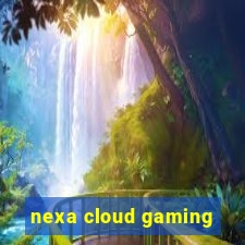 nexa cloud gaming