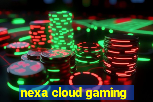 nexa cloud gaming