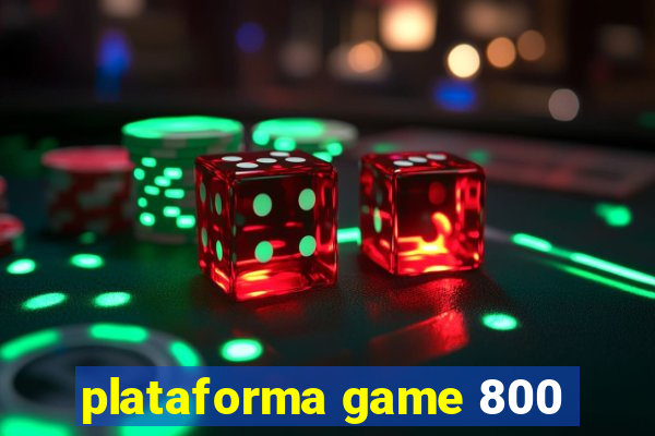 plataforma game 800