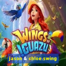 jason & chloe swing