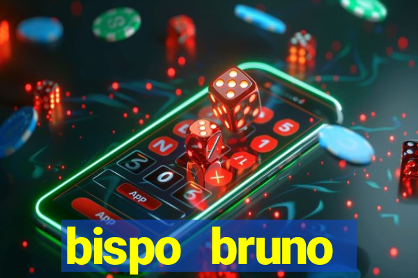 bispo bruno leonardo fortuna