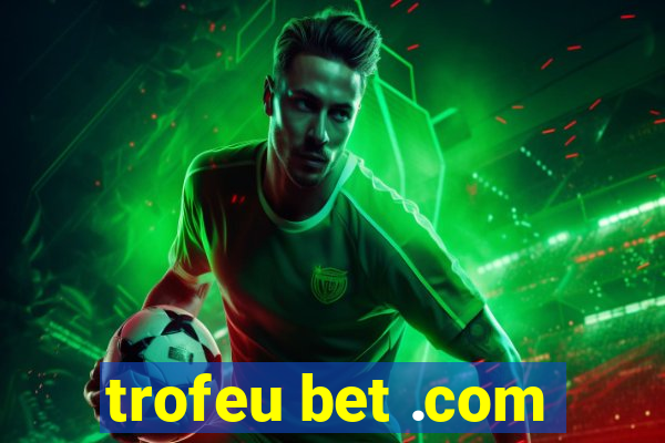 trofeu bet .com