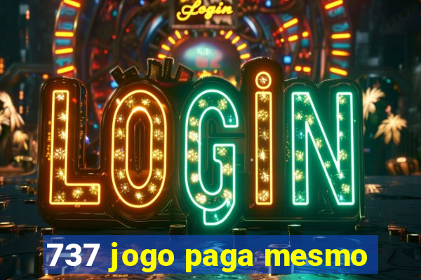 737 jogo paga mesmo