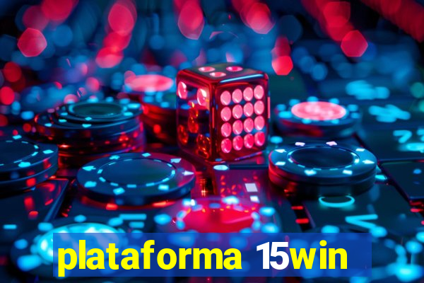 plataforma 15win