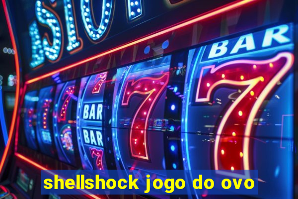 shellshock jogo do ovo