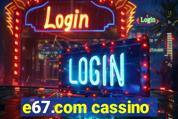 e67.com cassino