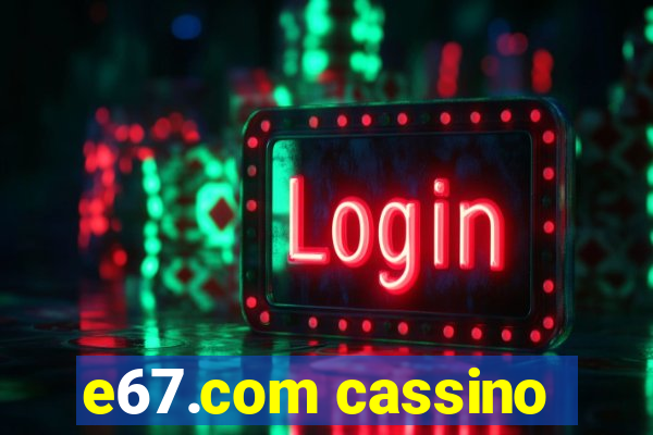 e67.com cassino