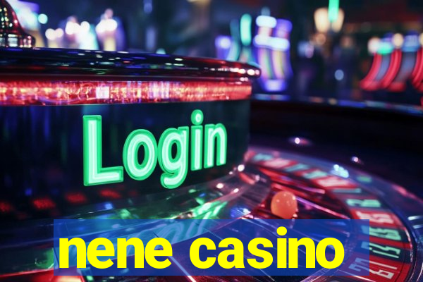 nene casino