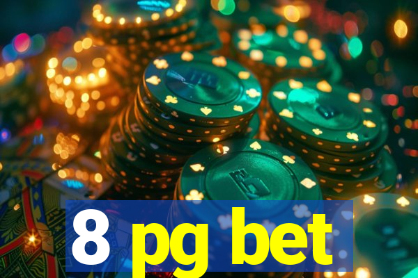 8 pg bet