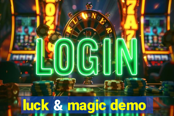 luck & magic demo