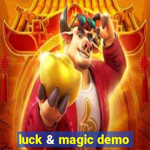 luck & magic demo