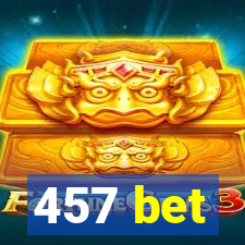 457 bet