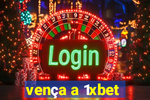 vença a 1xbet