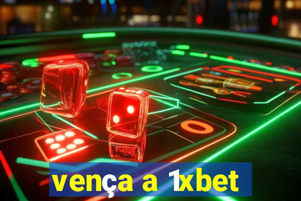 vença a 1xbet