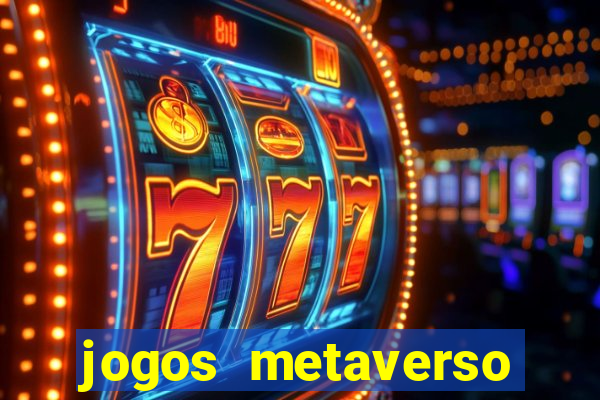 jogos metaverso para ganhar dinheiro