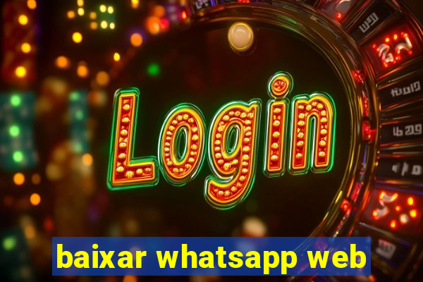 baixar whatsapp web