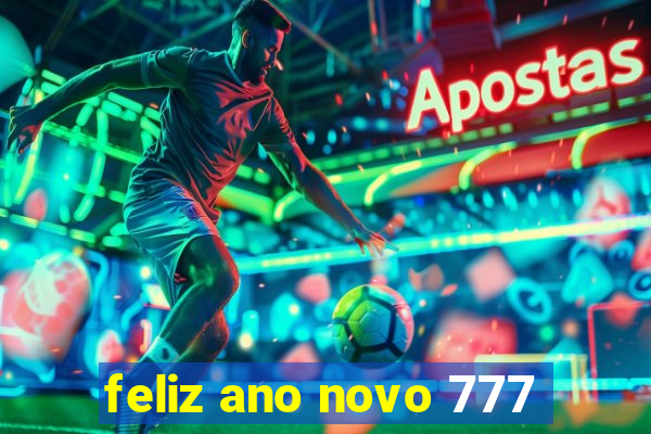 feliz ano novo 777