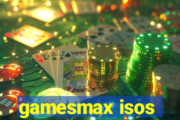 gamesmax isos