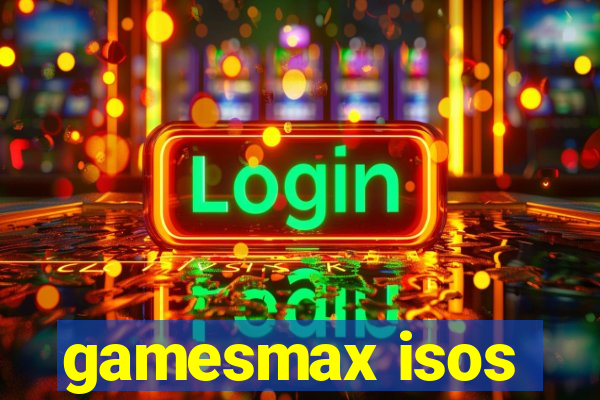 gamesmax isos