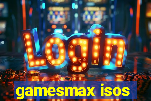 gamesmax isos