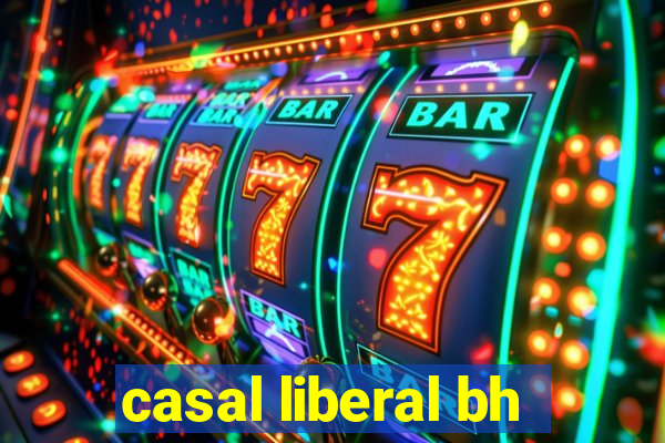 casal liberal bh