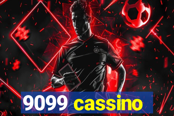 9099 cassino