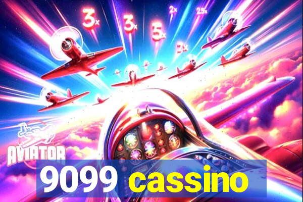 9099 cassino