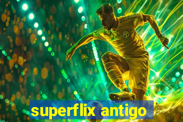 superflix antigo