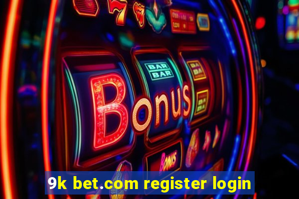 9k bet.com register login