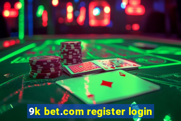 9k bet.com register login