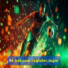 9k bet.com register login