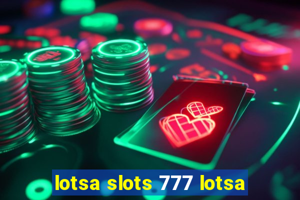 lotsa slots 777 lotsa