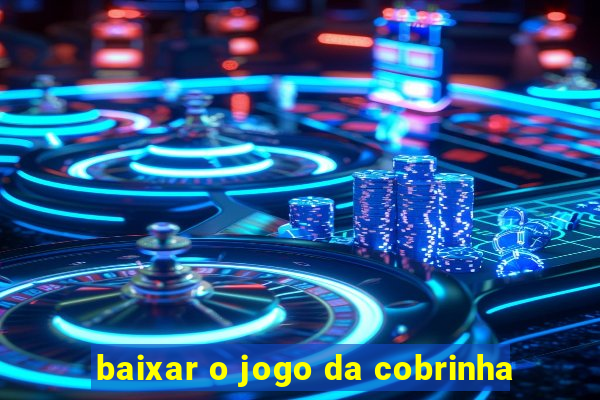 baixar o jogo da cobrinha