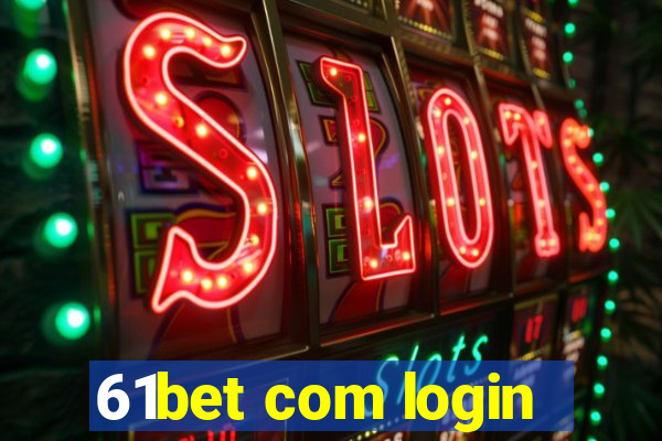 61bet com login