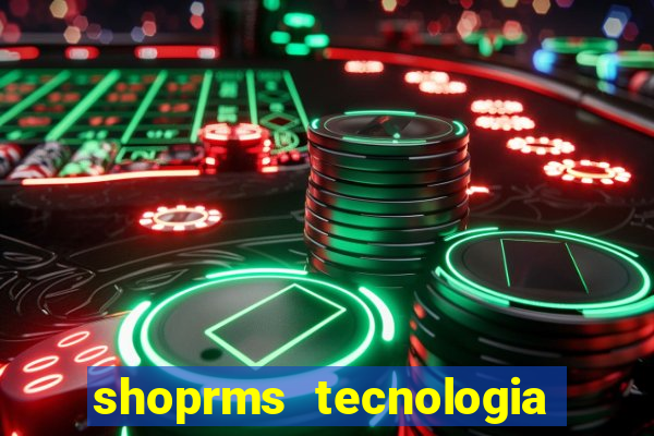 shoprms tecnologia e serviços ltda jogos