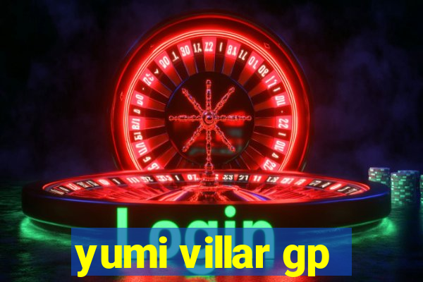 yumi villar gp