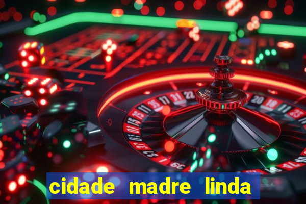 cidade madre linda estados unidos