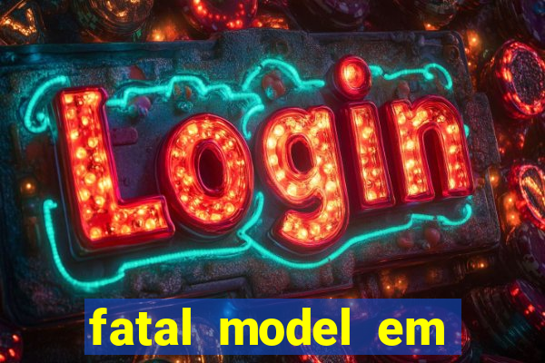 fatal model em porto nacional