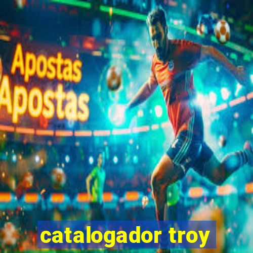 catalogador troy