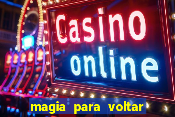 magia para voltar no tempo