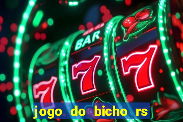 jogo do bicho rs resultado certo de hoje 14h 18h rs consulta