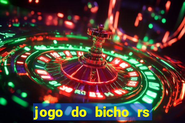 jogo do bicho rs resultado certo de hoje 14h 18h rs consulta