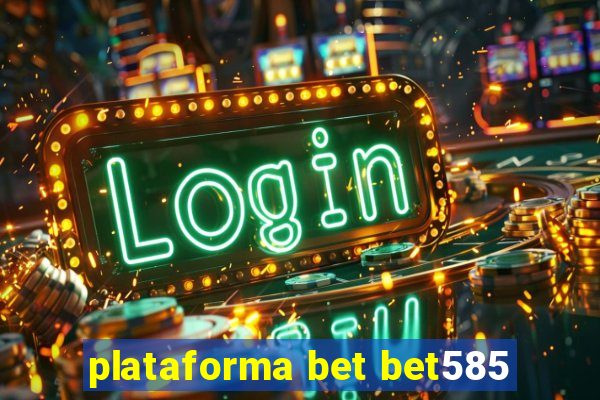 plataforma bet bet585