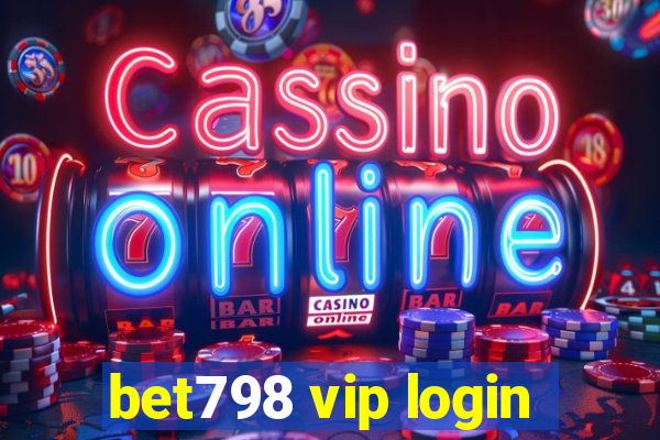 bet798 vip login