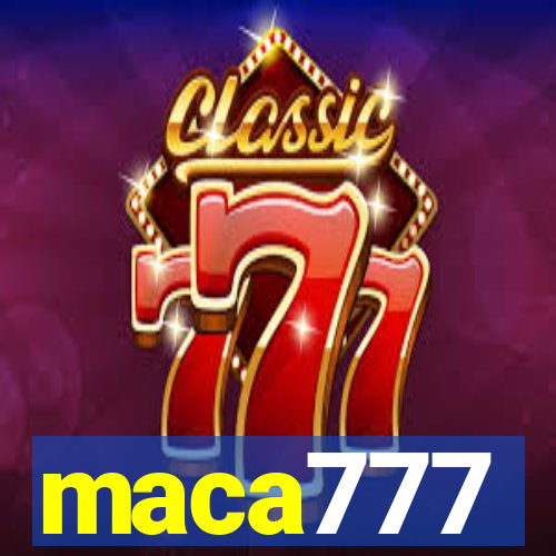 maca777