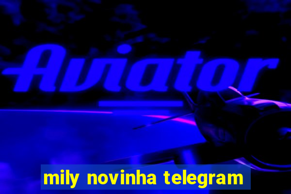 mily novinha telegram