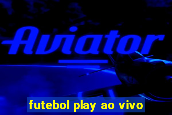 futebol play ao vivo