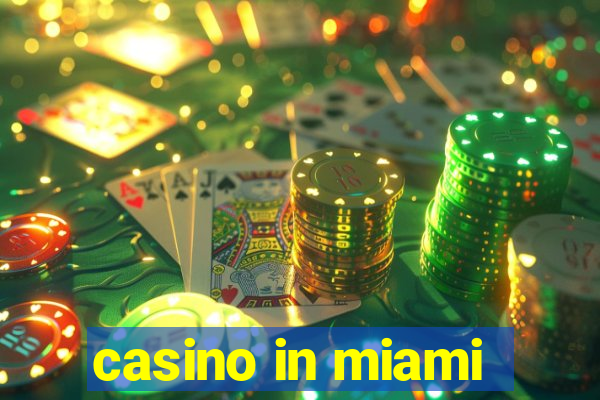 casino in miami