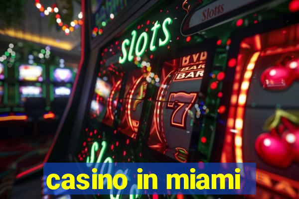 casino in miami