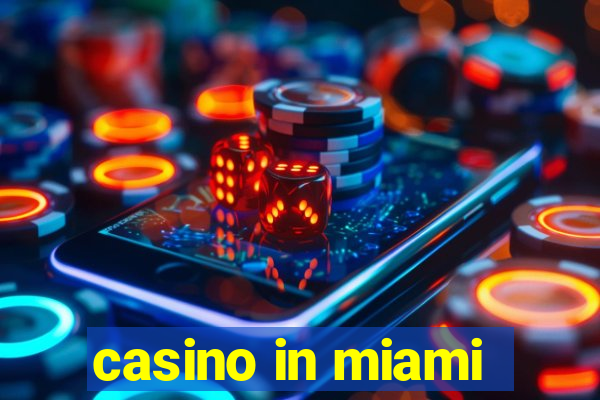 casino in miami